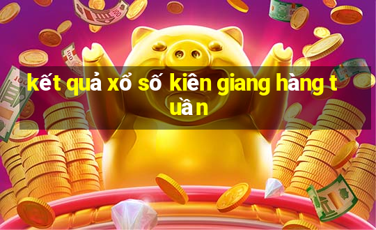 kết quả xổ số kiên giang hàng tuần