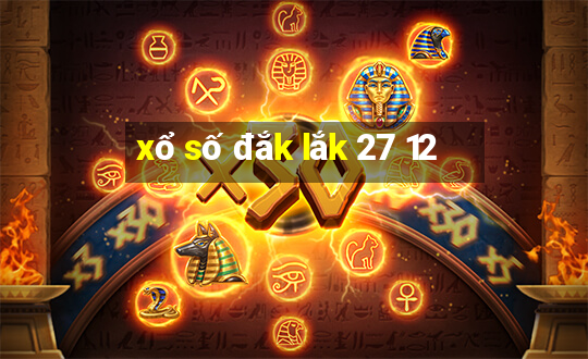 xổ số đắk lắk 27 12