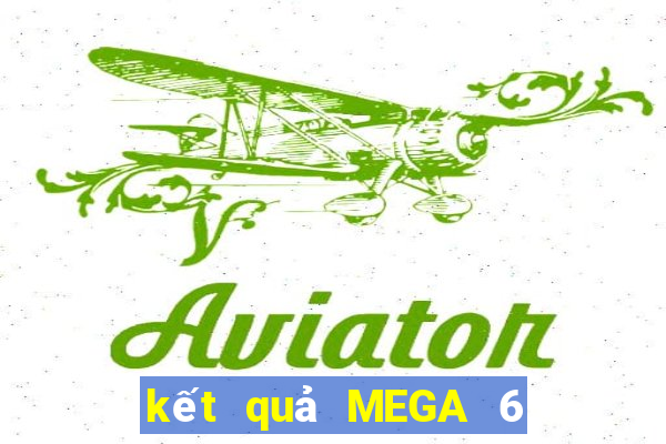 kết quả MEGA 6 45 ngày 26