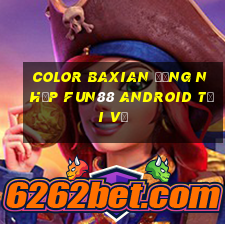 Color Baxian Đăng nhập Fun88 Android Tải về