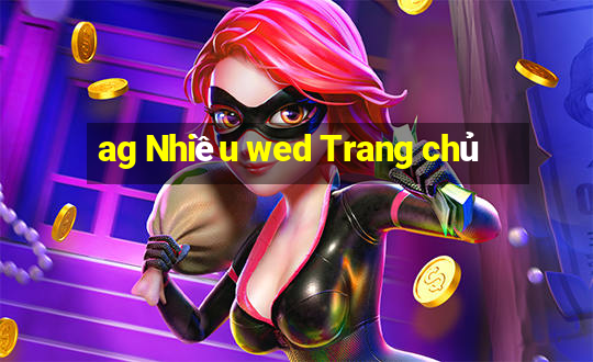 ag Nhiều wed Trang chủ