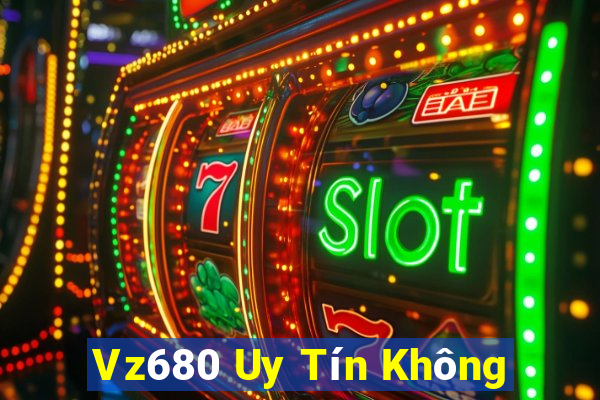 Vz680 Uy Tín Không