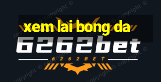 xem lai bong da