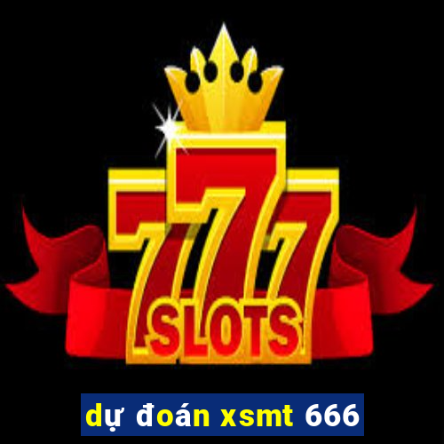 dự đoán xsmt 666