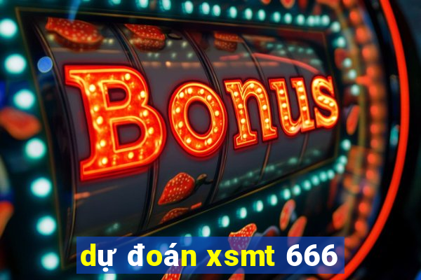 dự đoán xsmt 666