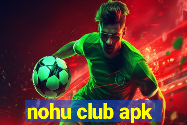 nohu club apk