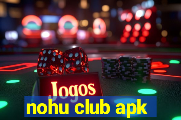 nohu club apk