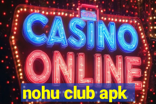 nohu club apk