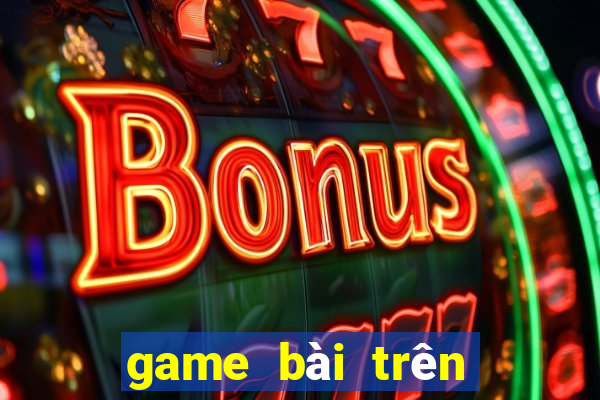 game bài trên máy tính