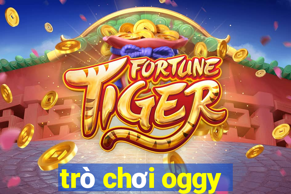 trò chơi oggy