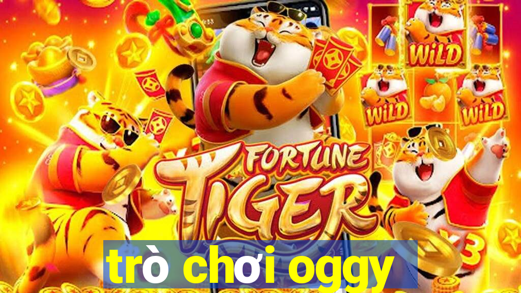 trò chơi oggy