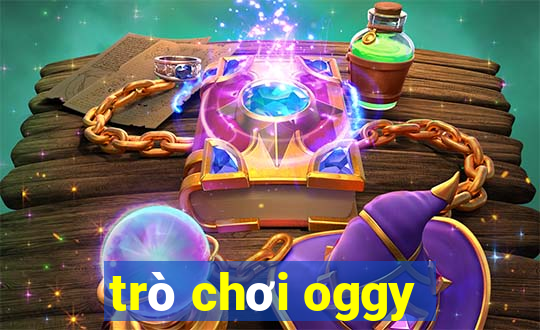 trò chơi oggy