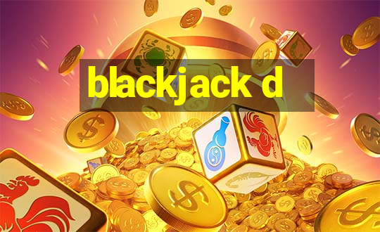 blackjack d