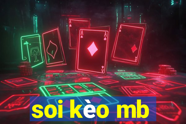 soi kèo mb