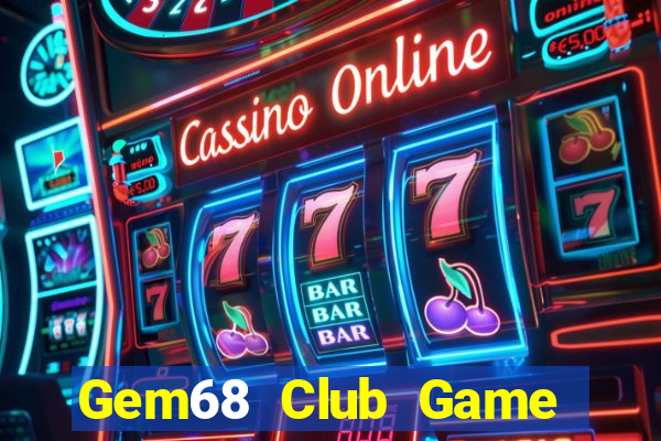 Gem68 Club Game Bài Online Miễn Phí