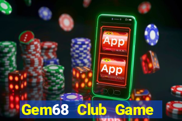 Gem68 Club Game Bài Online Miễn Phí