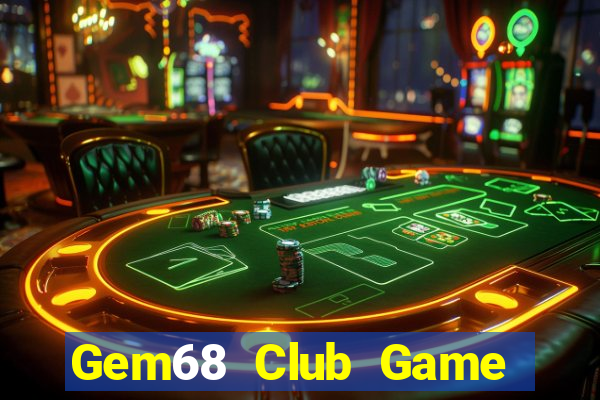 Gem68 Club Game Bài Online Miễn Phí