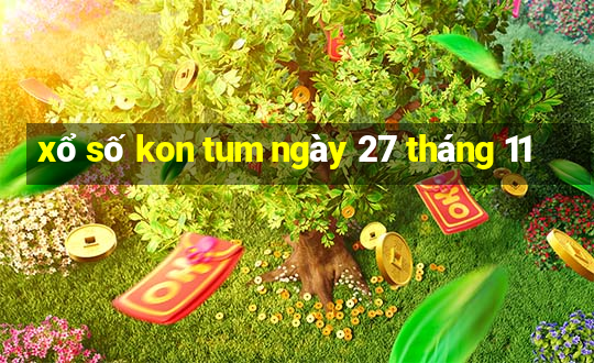 xổ số kon tum ngày 27 tháng 11