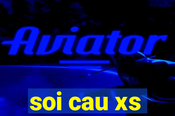 soi cau xs