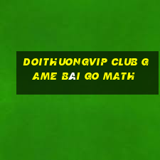 Doithuongvip Club Game Bài Go Math