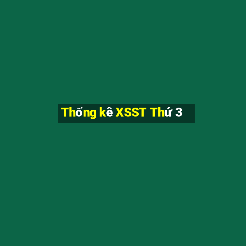 Thống kê XSST Thứ 3