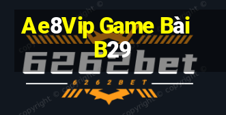 Ae8Vip Game Bài B29