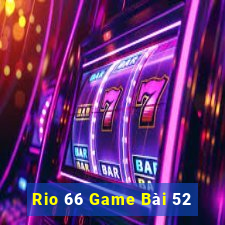 Rio 66 Game Bài 52