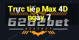 Trực tiếp Max 4D ngày 7