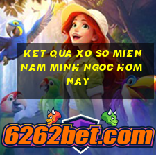 ket qua xo so mien nam minh ngoc hom nay