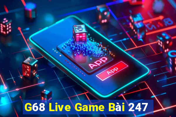 G68 Live Game Bài 247