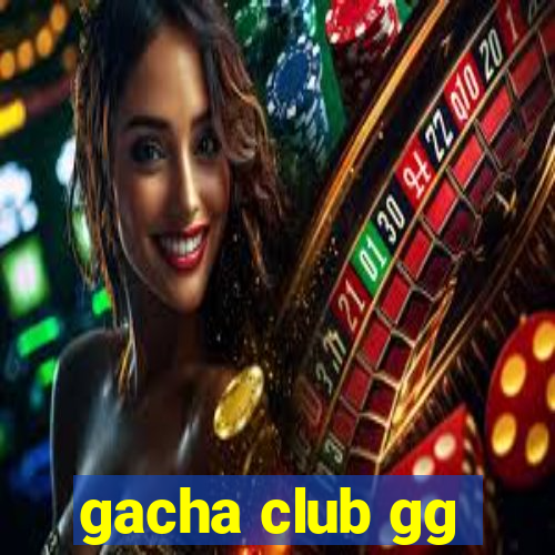 gacha club gg