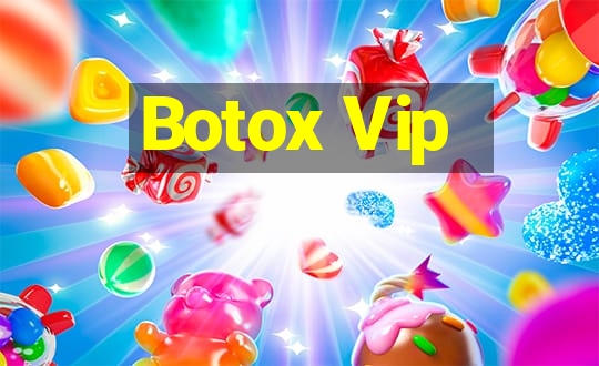 Botox Vip