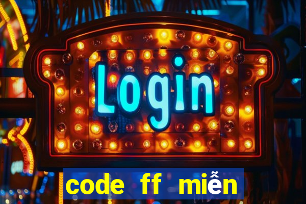 code ff miễn phí ko giới hạn