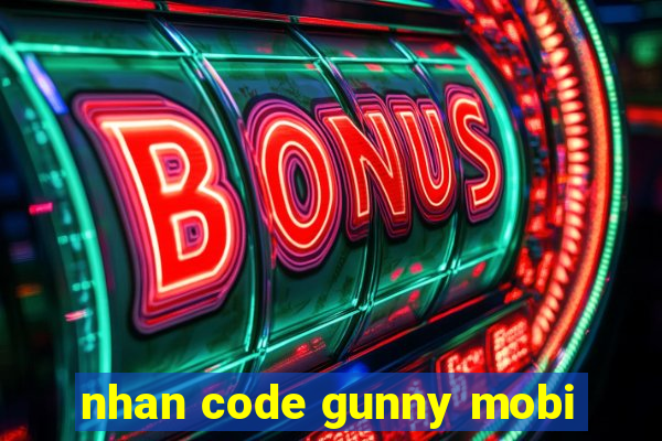 nhan code gunny mobi