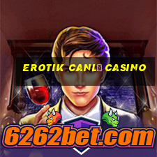 erotik canlı casino