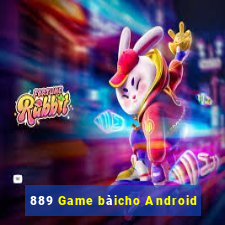 889 Game bàicho Android