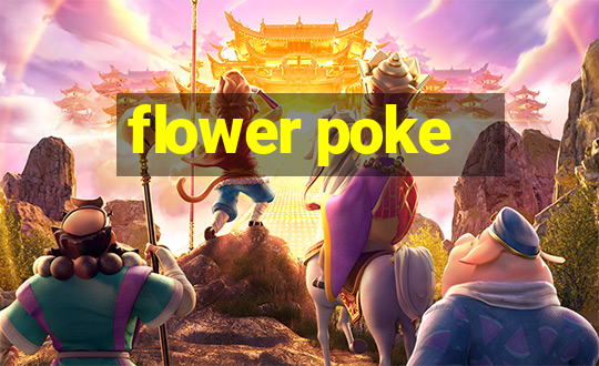 flower poke