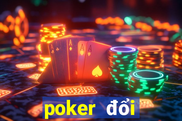 poker đổi thưởng online