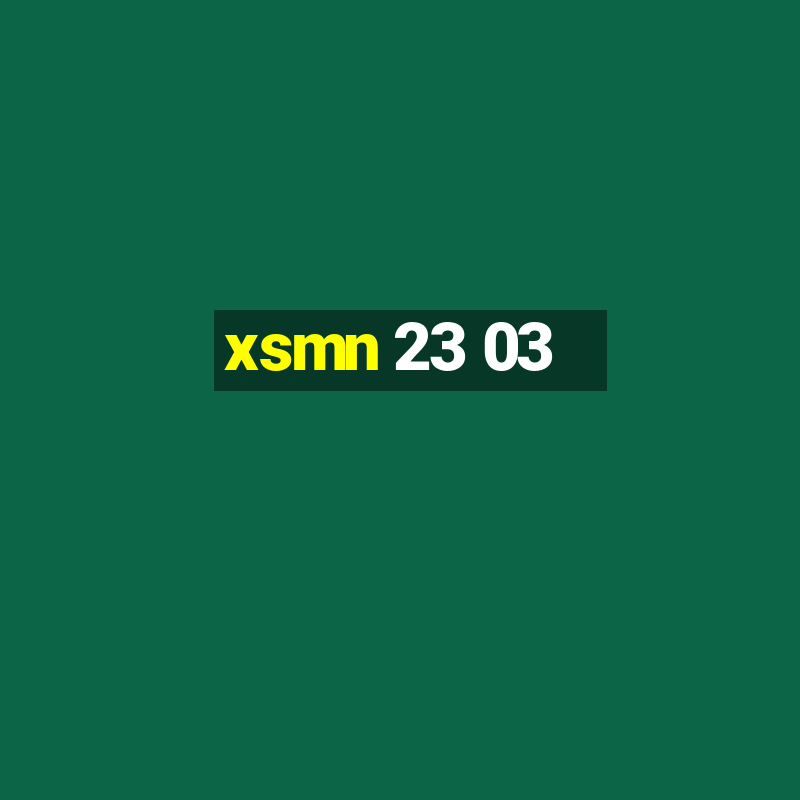 xsmn 23 03