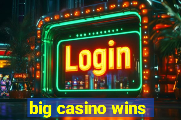 big casino wins