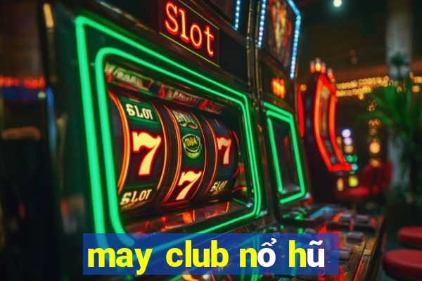 may club nổ hũ