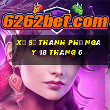 xổ số thành phố ngày 18 tháng 6