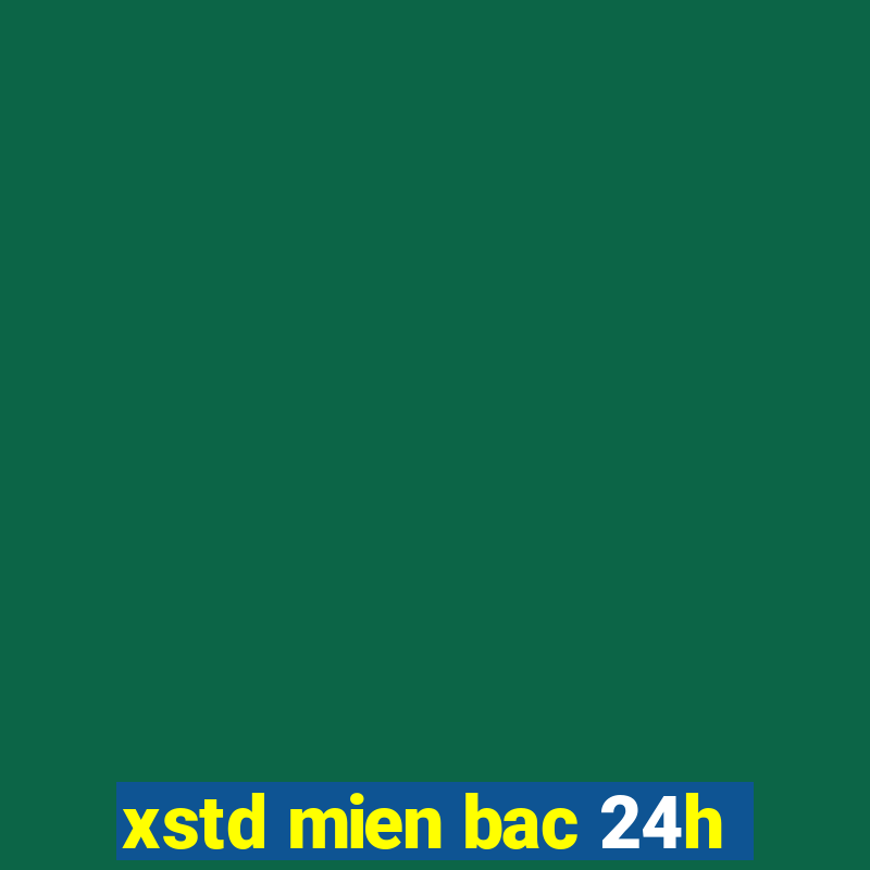 xstd mien bac 24h