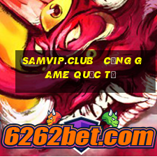 samvip.club   cổng game quốc tế