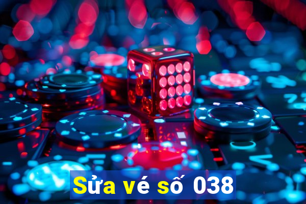 Sửa vé số 038