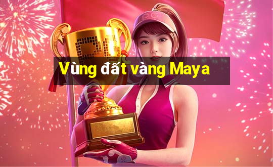 Vùng đất vàng Maya