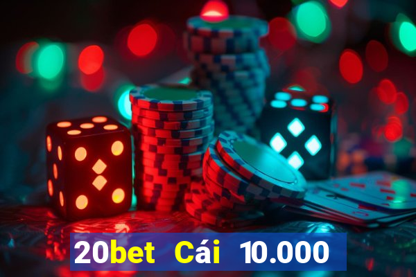 20bet Cái 10.000 giải trí