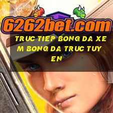 truc tiep bong da xem bong da truc tuyen