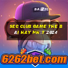 Sec Club Game The Bài Hay Nhất 2024