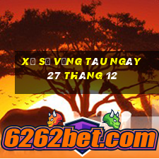 xổ số vũng tàu ngày 27 tháng 12